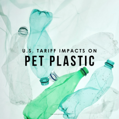 link to https://www.placon.com/resources/news/u-s-tariff-impacts-on-pet-plastics/