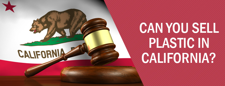 Can you sell plastic in California?